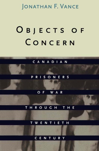 Objects of concern: Canadian prisoners of war through the twentieth century