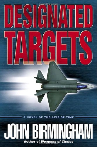 Designated targets: a novel of the axis of time