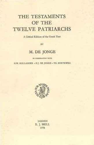 The Testaments of the Twelve Patriarchs. A Critical Edition of the Greek Text (Pseudepigrapha Veteris Testamenti Graece I,2)