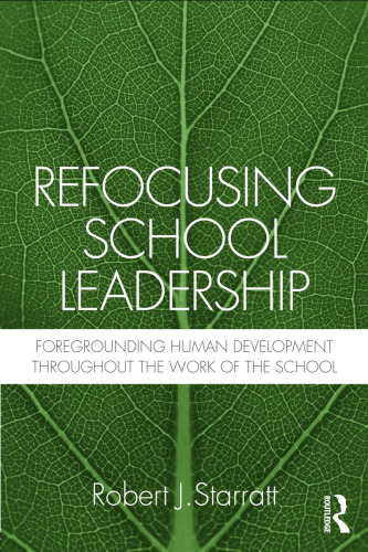 Refocusing School Leadership: Foregrounding Human Development Throughout the Work of the School