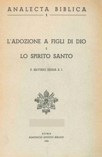 L'adozione a figli di Dio e lo Spirito Santo. Storia dell'interpretazione e teologia mistica di Gal 4,6 (Analecta Biblica 1)