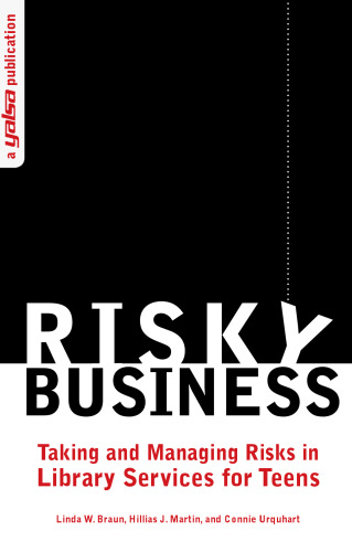 Risky Business: Taking and Managing Risks in Library Services for Teens