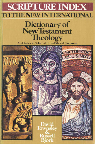 Scripture Index to The New International Dictionary of New Testament Theology, and Index to Selected Extrabiblical Literature