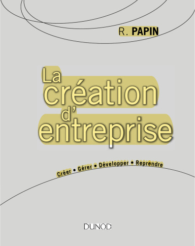 La création d'entreprise - 14ème édition - Création, reprise, développement