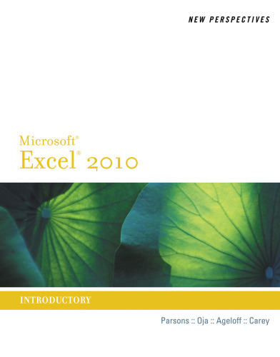 New Perspectives on Microsoft Office Excel 2010, Introductory