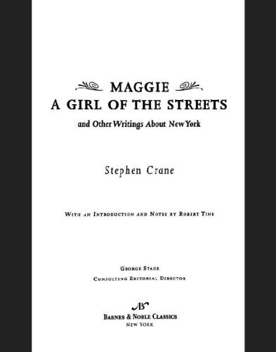 Maggie: A Girl of the Streets and Other Writings About New York