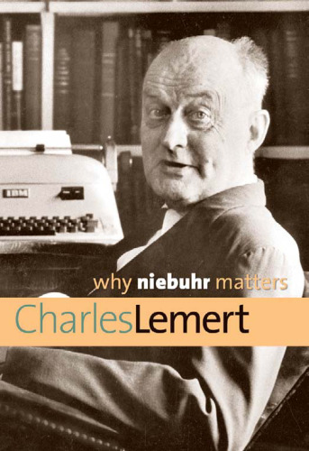 Why Niebuhr Matters (Why X Matters Series)