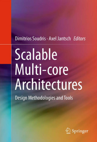 Scalable Multi-core Architectures: Design Methodologies and Tools