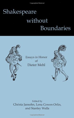Shakespeare Without Boundaries: Essays in Honor of Dieter Mehl