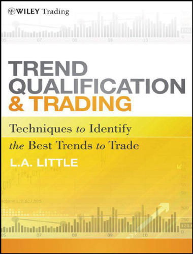 Trend Qualification and Trading: Techniques To Identify the Best Trends to Trade (Wiley Trading)