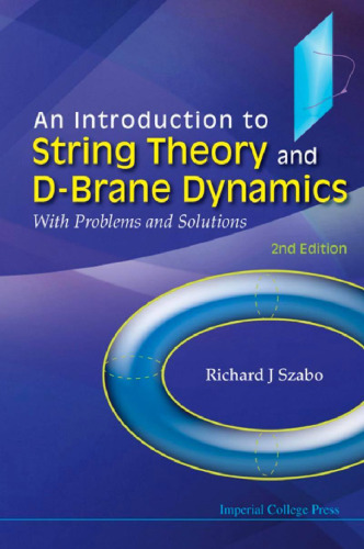 An Introduction to String Theory and D-brane Dynamics with Problems and Solutions (2nd Edition)
