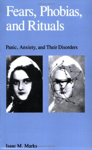 Fears, Phobias and Rituals: Panic, Anxiety, and Their Disorders