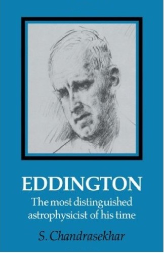Eddington, The Most Distinguished Astrophysicist of his Time