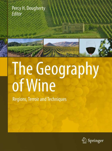 The Geography of Wine: Regions, Terroir and Techniques