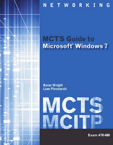 MCTS Guide to Microsoft Windows 7: Exam #70-680