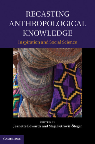 Recasting Anthropological Knowledge: Inspiration and Social Science