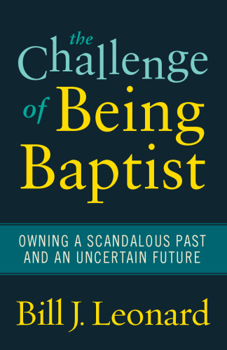 The Challenge of Being Baptist: Owning a Scandalous Past and an Uncertain Future