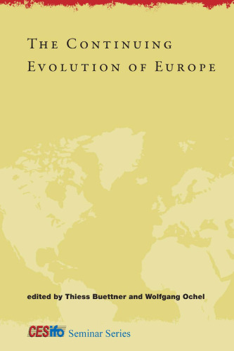 The Continuing Evolution of Europe (CESifo Seminar Series)