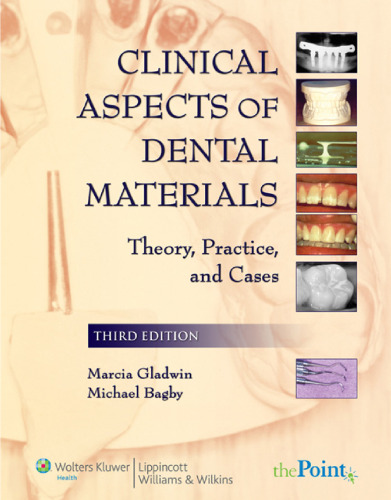 Clinical Aspects of Dental Materials: Theory, Practice, and Cases, 3rd Edition