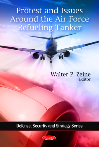 Protest and Issues Around the Air Force Refueling Tanker (Defense, Security and Strategy)