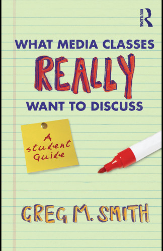 What Media Classes Really Want to Discuss: A Student Guide