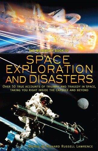 The Mammoth Book of Space Exploration and Disasters