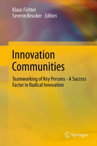 Innovation Communities: Teamworking of Key Persons - A Success Factor in Radical Innovation