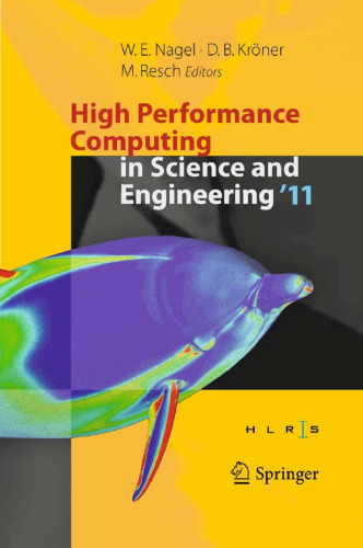 High Performance Computing in Science and Engineering '11: Transactions of the High Performance Computing Center, Stuttgart (HLRS) 2011