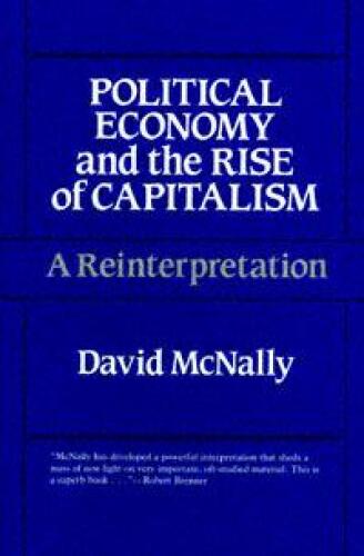 Political Economy and the Rise of Capitalism: A Reinterpretation