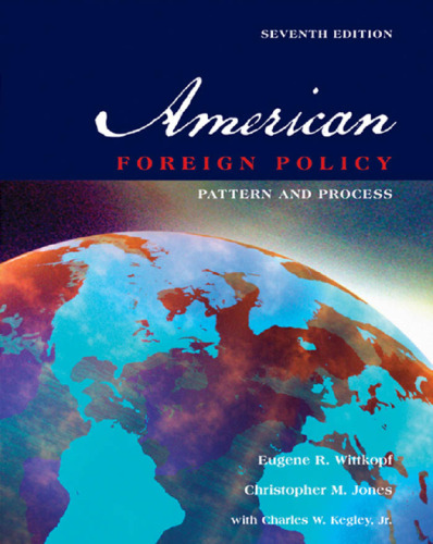 American Foreign Policy: Pattern and Process, 7th Edition