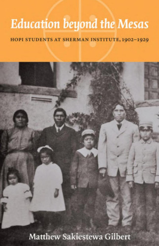 Education beyond the Mesas: Hopi Students at Sherman Institute, 1902-1929