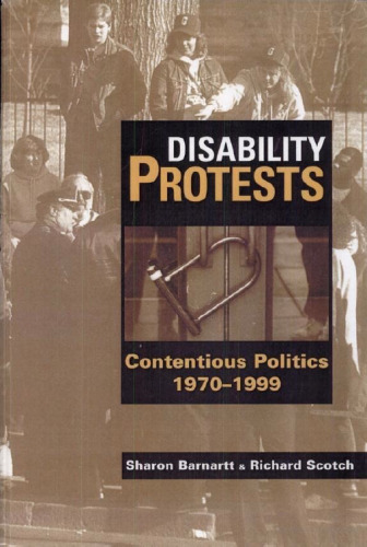 Disability Protests: Contentious Politics, 1970 - 1999