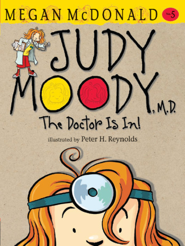 Judy Moody, M.D.: The Doctor Is In!