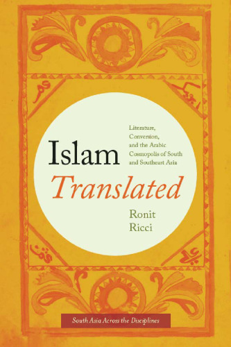 Islam Translated: Literature, Conversion, and the Arabic Cosmopolis of South and Southeast Asia
