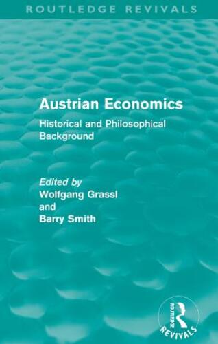 Austrian Economics: Historical and Philosophical Background