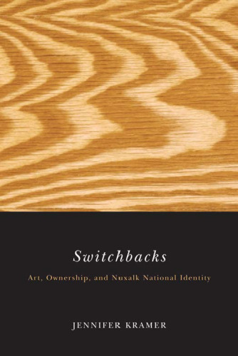 Switchbacks: Art, Ownership And Nuxalk National Identity