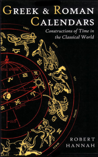 Greek and Roman Calendars: Constructions of Time in the Classical World