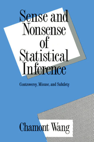 Sense and Nonsense of Statistical Inference: Controversy, Misuse, and Subtlety (Popular Statistics)