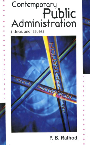 Contemporary Public Administration: Ideas and Issues