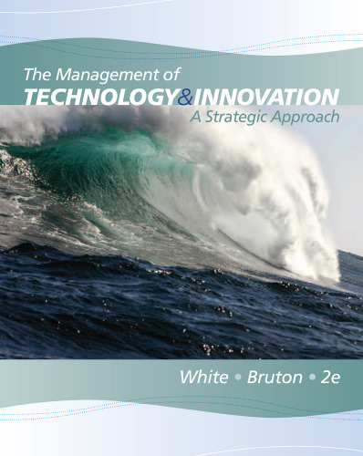 The Management of Technology and Innovation: A Strategic Approach, 2nd Edition