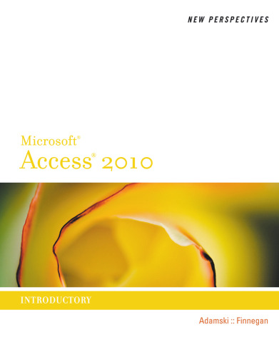 New Perspectives on Microsoft Office Access 2010, Introductory