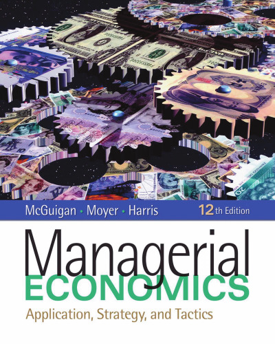 Managerial Economics: Applications, Strategy, and Tactics