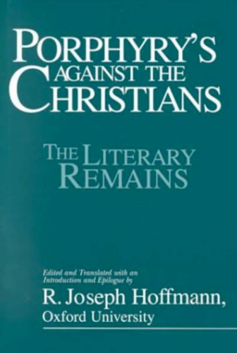 Porphyry's Against the Christians. The Literary Remains