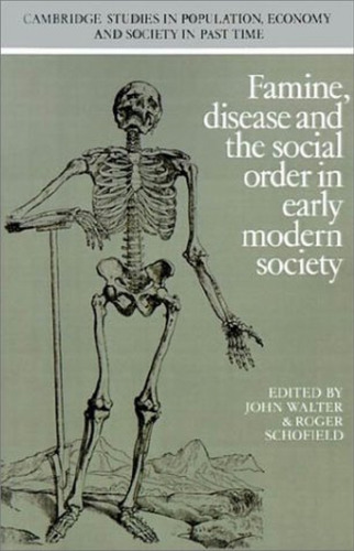 Famine, Disease and the Social Order in Early Modern Society