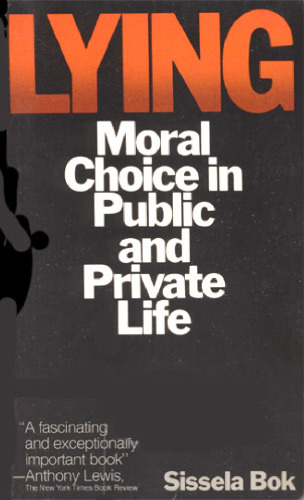 Lying: moral choice in public and private life