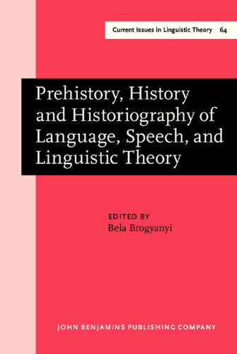 Prehistory, History and Historiography of Language, Speech, and Linguistic Theory: Papers in Honor of Oswald Szemerényi I
