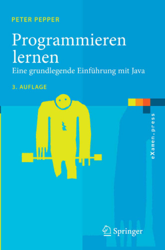 Programmieren lernen. Eine grundlegende Einführung mit Java. 3. Auflage