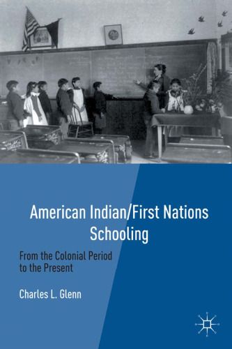 American Indian First Nations Schooling: From the Colonial Period to the Present