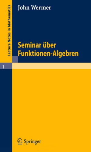 Seminar uber Funktionen-Algebren   Edition 1