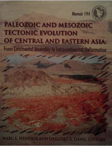 Paleozoic and Mesozoic tectonic evolution of central Asia: from continental assembly to intracontinental deformation, Nummer 194